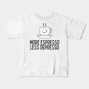 More Espresso Less Depresso Kids T-Shirt